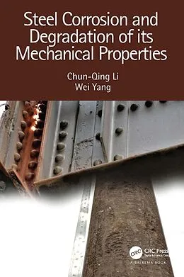 E-Book (epub) Steel Corrosion and Degradation of its Mechanical Properties von Chun-Qing Li, Wei Yang