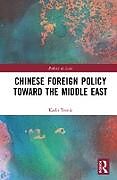 E-Book (pdf) Chinese Foreign Policy Toward the Middle East von Kadir Temiz