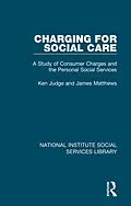 E-Book (epub) Charging for Social Care von Ken Judge, James Matthews
