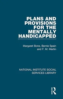 E-Book (pdf) Plans and Provisions for the Mentally Handicapped von Margaret Bone, Bernie Spain, F. M. Martin