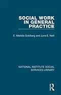 E-Book (epub) Social Work in General Practice von E. Matilda Goldberg, June E. Neill