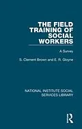 PDF The Field Training of Social Workers von S. Clement Brown, E. R. Gloyne