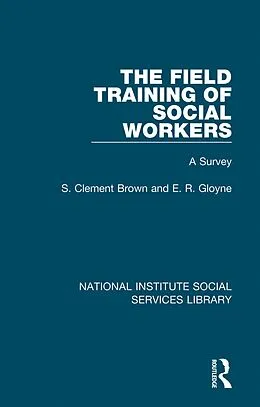 PDF The Field Training of Social Workers von S. Clement Brown, E. R. Gloyne