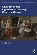 E-Book (epub) Comfort in the Eighteenth-Century Country House von Jon Stobart