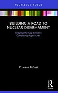 E-Book (epub) Building a Road to Nuclear Disarmament von Rizwana Abbasi
