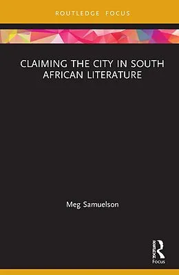E-Book (epub) Claiming the City in South African Literature von Meg Samuelson