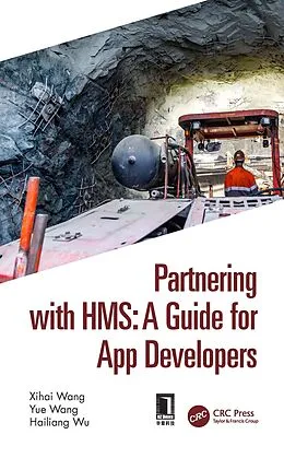 E-Book (pdf) Partnering with HMS: A Guide for App Developers von Xihai Wang, Yue Wang, Hailiang Wu