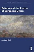 E-Book (pdf) Britain and the Puzzle of European Union von Andrew Duff