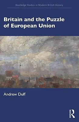 E-Book (epub) Britain and the Puzzle of European Union von Andrew Duff
