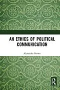 E-Book (pdf) An Ethics of Political Communication von Alexander Brown