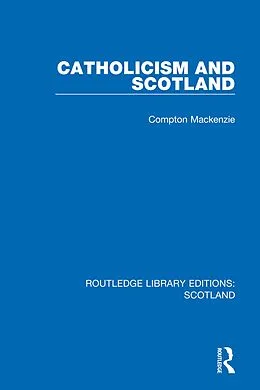 E-Book (epub) Catholicism and Scotland von Compton Mackenzie
