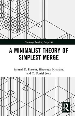 eBook (pdf) A Minimalist Theory of Simplest Merge de Samuel D. Epstein, Hisatsugu Kitahara, T. Daniel Seely