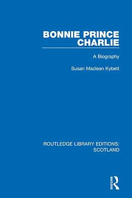 E-Book (epub) Bonnie Prince Charlie von Susan Maclean Kybett