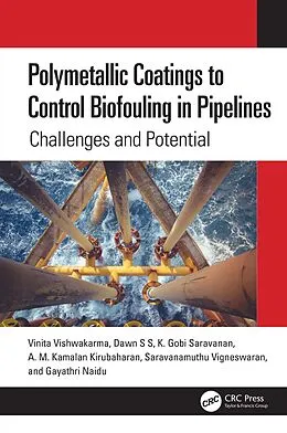 E-Book (pdf) Polymetallic Coatings to Control Biofouling in Pipelines von Vinita Vishwakarma, Dawn S S, K. Gobi Saravanan