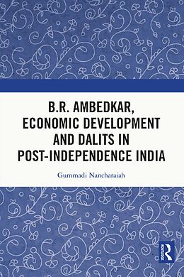 eBook (pdf) B.R. Ambedkar, Economic Development and Dalits in Post-Independence India de Gummadi Nancharaiah