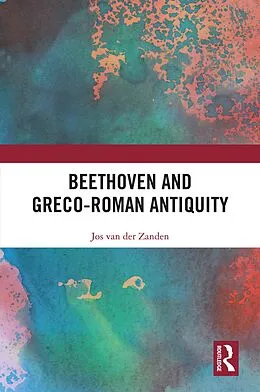 E-Book (pdf) Beethoven and Greco-Roman Antiquity von Jos van der Zanden