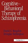 E-Book (pdf) Cognitive-Behavioral Therapy of Schizophrenia von David G. Kingdon, Douglas Turkington