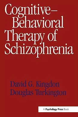 E-Book (pdf) Cognitive-Behavioral Therapy of Schizophrenia von David G. Kingdon, Douglas Turkington