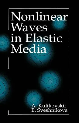 E-Book (pdf) Nonlinear Waves in Elastic Media von A. G. Kulikovskii, Elena I. Sveshnikova