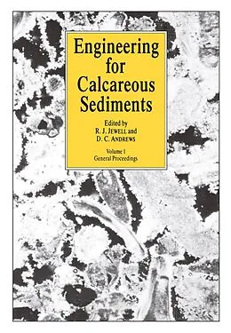 E-Book (pdf) Engineering for Calcareous Sediments Volume 1 von D. Andrews, R. Jewell