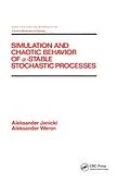 E-Book (pdf) Simulation and Chaotic Behavior of Alpha-stable Stochastic Processes von Aleksand Janicki, A. Weron