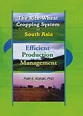 E-Book (pdf) The Rice-Wheat Cropping System of South Asia von Palit Kataki, Suresh Chandra Babu