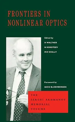 E-Book (pdf) Frontiers in Nonlinear Optics, The Sergei Akhmanov Memorial Volume von H. Walther, N. Koroteev, M. O. Scully