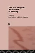 E-Book (epub) The Psychological Assessment of Reading von John Beech, Chris Singleton