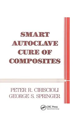 E-Book (epub) Smart Autoclave Cure of Composites von Peter R. Ciriscioli, George S. Springer