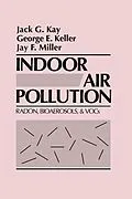 E-Book (epub) Indoor Air Pollution von Jack G. Kay, George E. Keller, Jay F. Miller