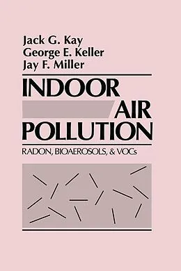 E-Book (epub) Indoor Air Pollution von Jack G. Kay, George E. Keller, Jay F. Miller