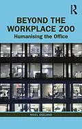 E-Book (epub) Beyond the Workplace Zoo von Nigel Oseland