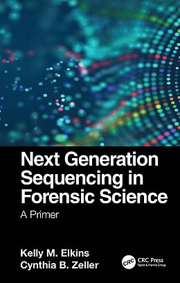 eBook (pdf) Next Generation Sequencing in Forensic Science de Kelly M. Elkins, Cynthia B. Zeller