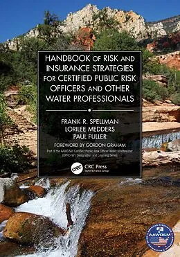ePUB Handbook of Risk and Insurance Strategies for Certified Public Risk Officers and other Water Professionals von Frank Spellman, Lorilee Medders, Paul Fuller