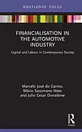 E-Book (pdf) Financialisation in the Automotive Industry von Marcelo José Do Carmo, Mário Sacomano Neto, Julio Cesar Donadone