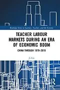 E-Book (pdf) Teacher Labour Markets during an Era of Economic Boom von Ji Liu