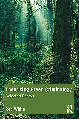 E-Book (epub) Theorising Green Criminology von Rob White