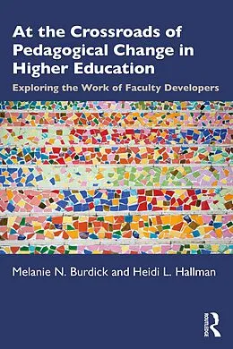E-Book (pdf) At the Crossroads of Pedagogical Change in Higher Education von Melanie N. Burdick, Heidi L. Hallman