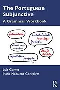 E-Book (epub) The Portuguese Subjunctive von Luís Gomes, Maria Madalena Gonçalves