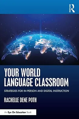 E-Book (epub) Your World Language Classroom von Rachelle Dene Poth