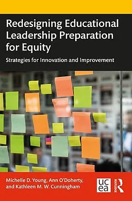 E-Book (pdf) Redesigning Educational Leadership Preparation for Equity von Michelle D. Young, Ann O'Doherty, Kathleen M. W. Cunningham