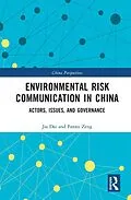 E-Book (pdf) Environmental Risk Communication in China von Jia Dai, Fanxu Zeng