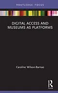 E-Book (epub) Digital Access and Museums as Platforms von Caroline Wilson-Barnao