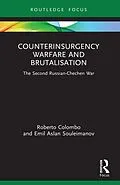 E-Book (epub) Counterinsurgency Warfare and Brutalisation von Roberto Colombo, Emil Aslan Souleimanov