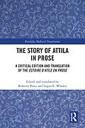 PDF The Story of Attila in Prose von Roberto Pesce, Logan E. Whalen