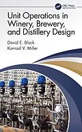 E-Book (epub) Unit Operations in Winery, Brewery, and Distillery Design von David E. Block, Konrad V. Miller