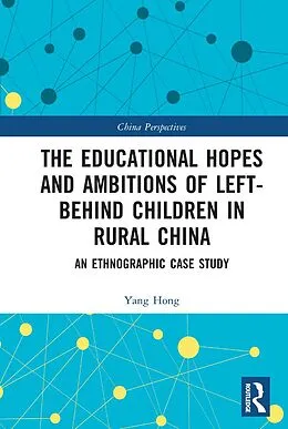 E-Book (epub) The Educational Hopes and Ambitions of Left-Behind Children in Rural China von Yang Hong