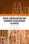 E-Book (pdf) Trade Liberalisation and Economic Development in Africa von Gift Mugano