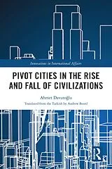 E-Book (pdf) Pivot Cities in the Rise and Fall of Civilizations von Ahmet Davutoglu