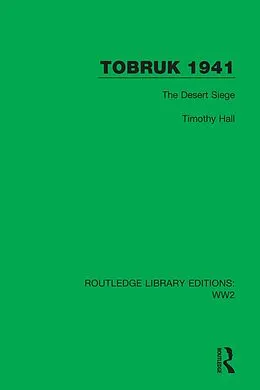 E-Book (epub) Tobruk 1941 von Timothy Hall